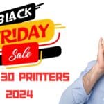 Unbeatable Black Friday Deals on the Best 3D Printers of 2024