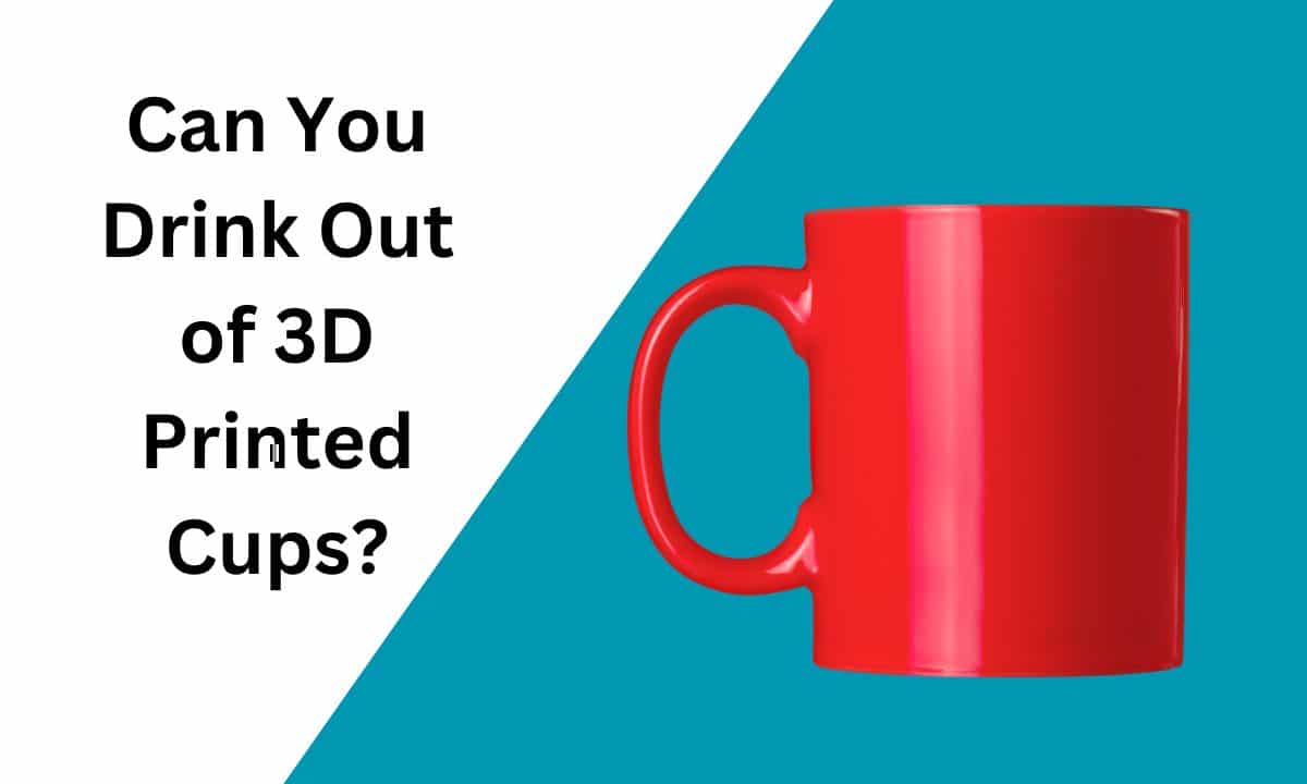 can you use 3d printed cup for drinking