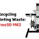 Recycling 3D Printing Waste: Artme3D MK2