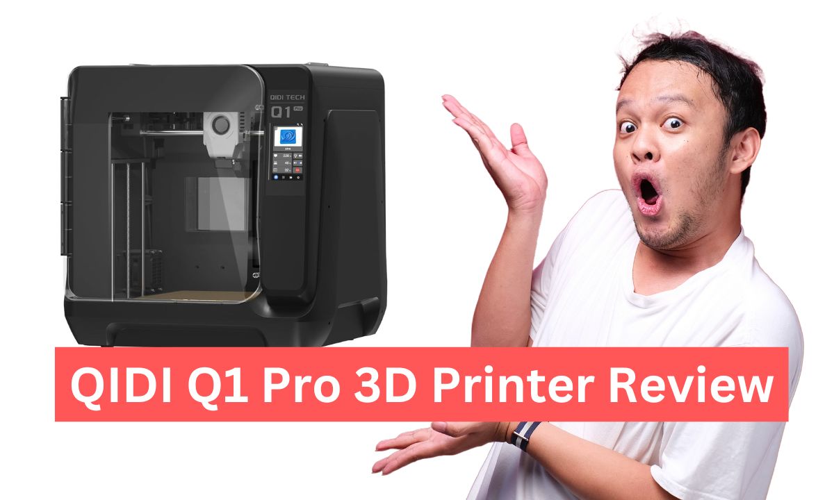 QIDI Q1 Pro 3D Printer Review