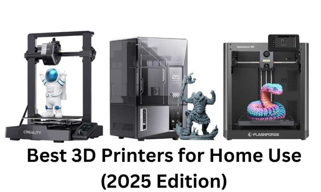 Best 3D Printers For Home Use 2025 Top Picks For Every Budget And 