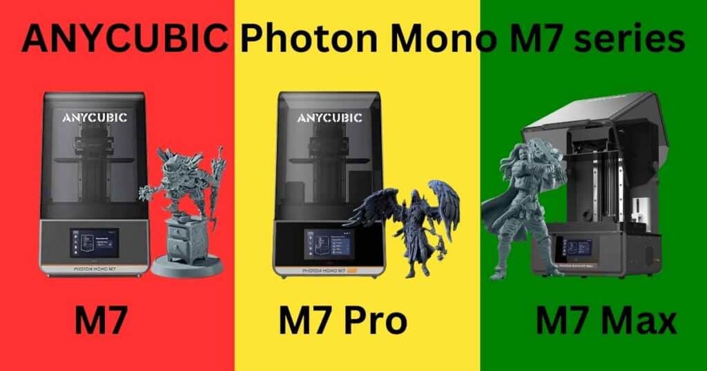 Comparison of ANYCUBIC Photon Mono M7 vs Mono M7 Pro vs Mono M7 Max resin 3D printers.