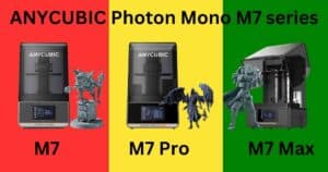 Comparison of ANYCUBIC Photon Mono M7 vs Mono M7 Pro vs Mono M7 Max resin 3D printers.