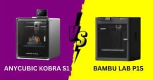 Anycubic Kobra S1 vs Bambu Lab P1S 3D printers comparison for decor projects.
