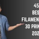 45 Best Filaments for 3D Printing 2025