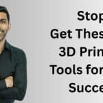 Stop! Get These 35+ 3D Printing Tools for 2025 Success