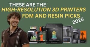 Top High-Resolution 3D Printers for 2025: FDM and Resin Picks