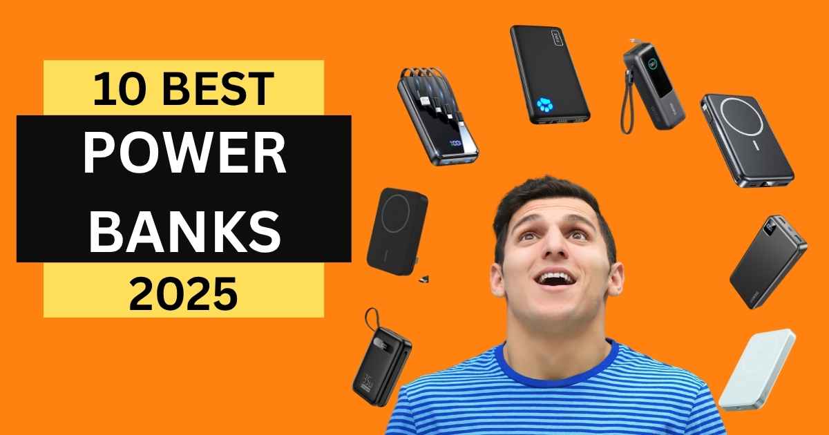 Top 10 Best Power Banks of 2025: Ultimate Charging Solutions for Every Device