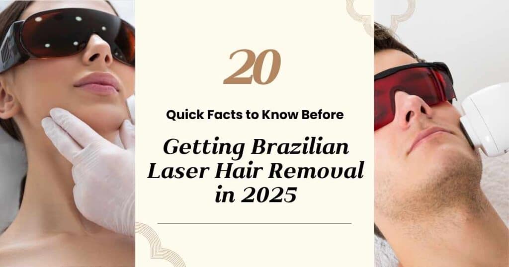 20 Essential Facts Before Getting Brazilian Laser Hair Removal in 2025
