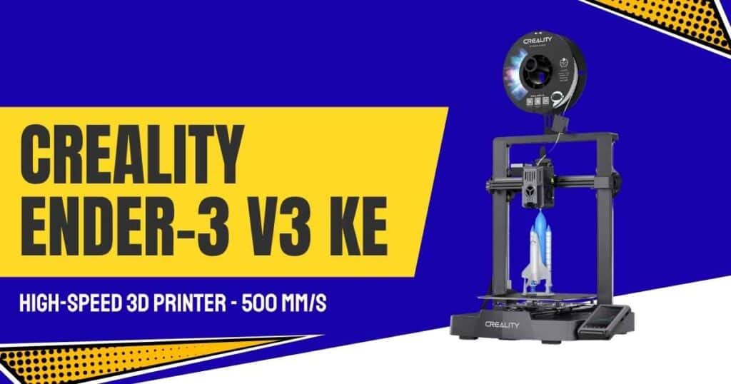 Creality Ender-3 V3 KE High-Speed 3D Printer - Purchase Now: An Unbiased Review