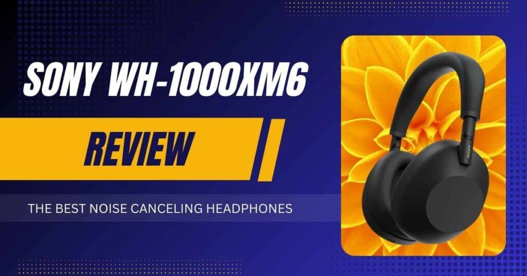 Sony WH-1000XM6 Review - Sony WH-1000XM6 headphones in black, showcasing premium design and noise-canceling technology.