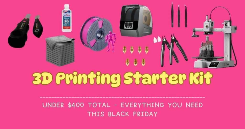Complete 3D Printing Starter Kit Under $400 Total: Everything You Need This Black Friday