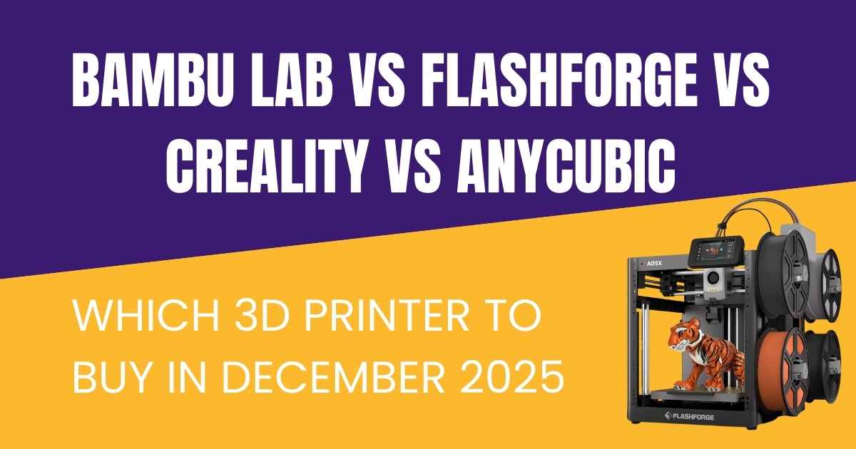 Bambu Lab vs Flashforge vs Creality vs Anycubic 3D printer comparison showing all major brands and models for December 2025 buying guide
