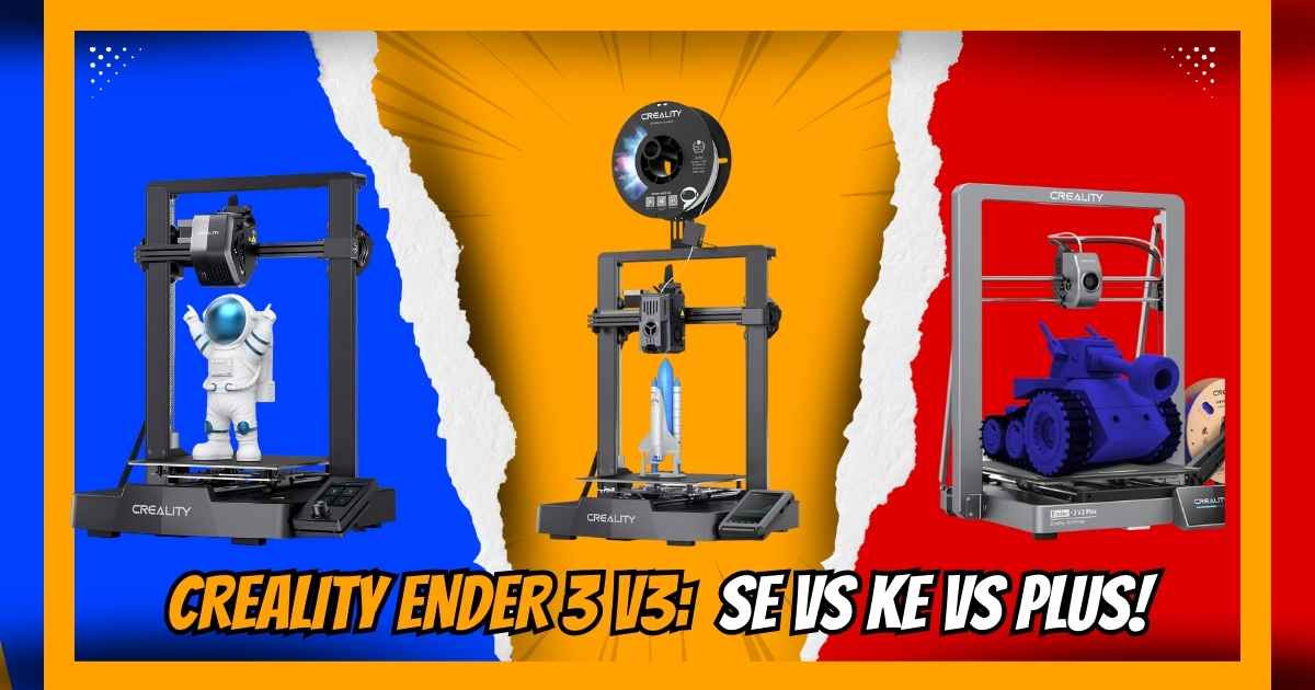 Creality Ender 3 V3 Series comparison showing SE, KE, and Plus models side by side with specifications