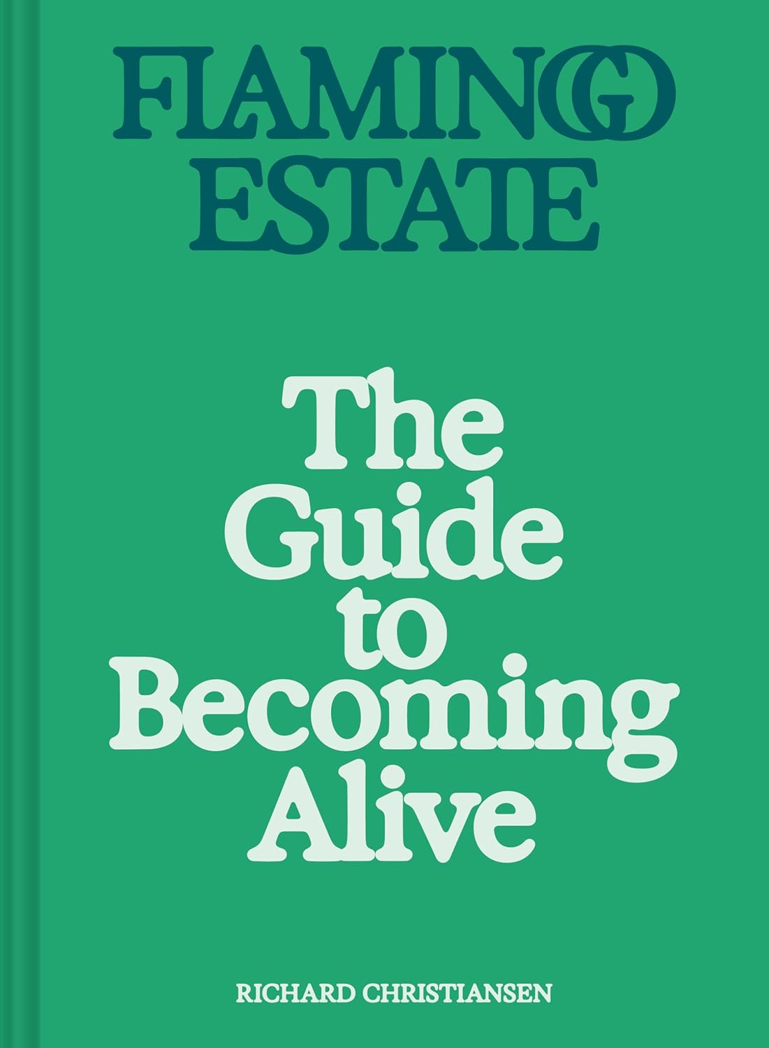 Flamingo Estate Guide to Becoming Alive book