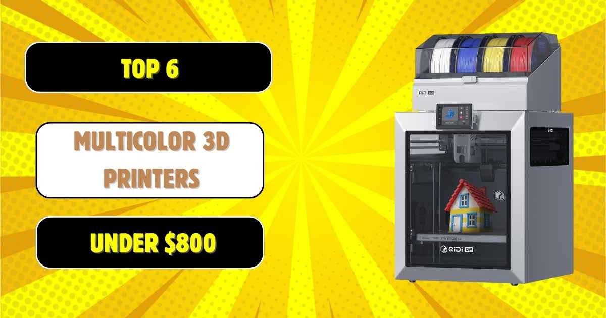Best multi-color 3D printers under $800 arranged in a professional comparison showing various models with vibrant multi-colored prints and detailed specifications for 2026 buyer's guide